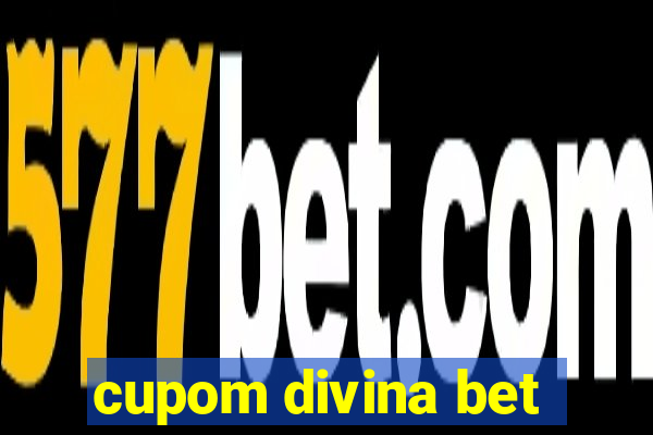 cupom divina bet